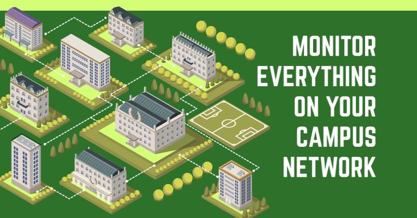 Education Network Monitoring: Monitor Everything on Your Campus Network