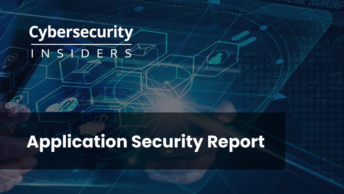 Cybersecurity Insiders: Application Security Report