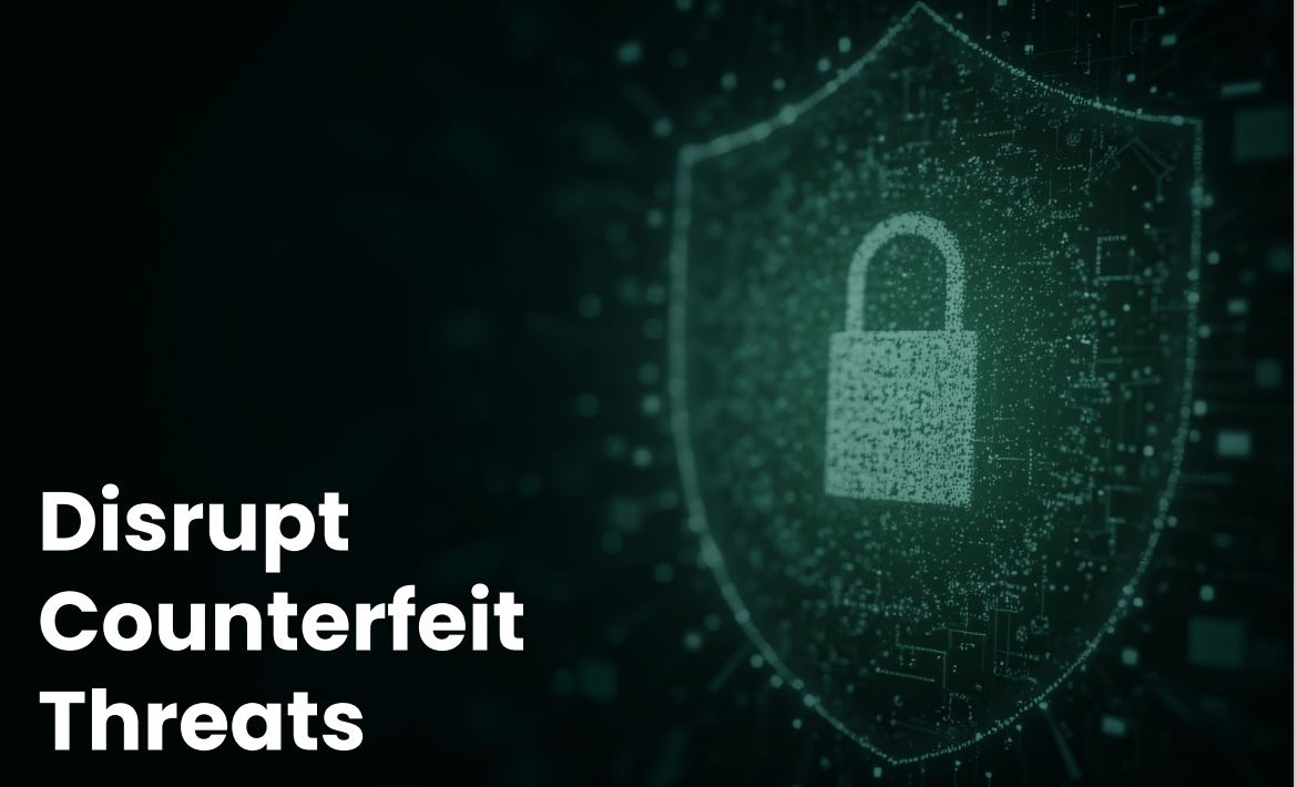 Disrupt Counterfeit Threats