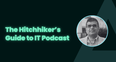 The Hitchhiker's Guide to IT Podcast and Rohit Dhamankar