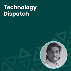Technology Dispatch