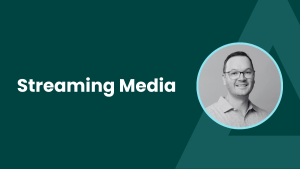 ​​​Streaming Media featuring Josh Taylor