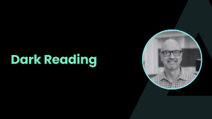 Dark Reading featuring John Grancarich