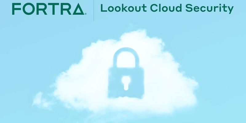 Fortra Breaks the Cloud Attack Chain with Acquisition of Lookout Cloud Security 