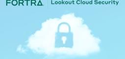 Fortra Breaks the Cloud Attack Chain with Acquisition of Lookout Cloud Security 